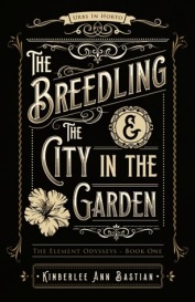 Kimberlee Ann Bastian - The Breedling ansd the City in the Garden